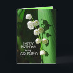 Happy Birthday Girlfriend Lily of the Valley Karte<br><div class="desc">Lily of the Valley ist eine beliebte Blume,  um Geburtstage zu feiern,  besonders im Frühling. Lily of the Valley ist die Blume für den Geburtsmonat im Mai.  Sie können den Text personalisieren und ändern und Ihre eigenen Fotos hochladen.</div>