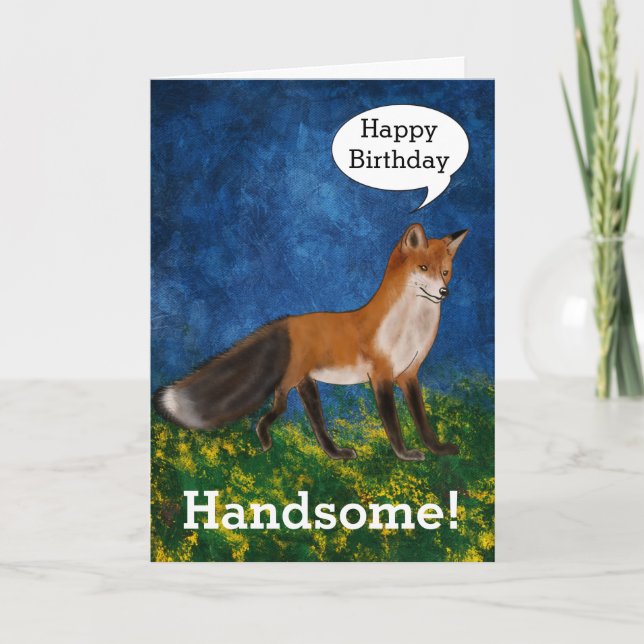 Happy Birthday Handsome Says Gorgeous Fox Karte (Vorderseite)