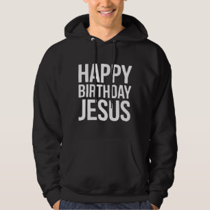 Happy Birthday Jesus Feierkleidung für alle Hoodie