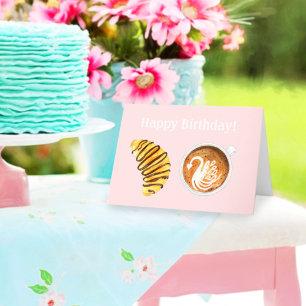 Happy Birthday Latte mit Schokolade Croissant Karte