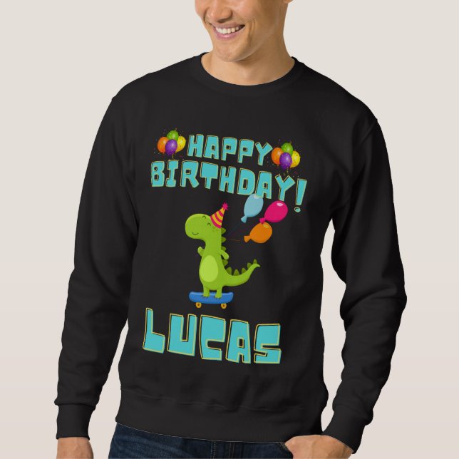 Happy Birthday Lucas Funny Bithday Boys Sweatshirt (Vorderseite)