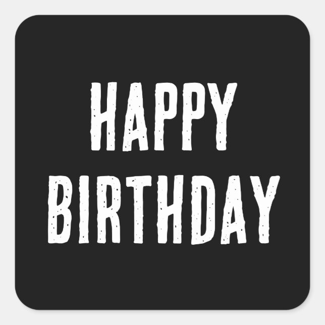 Happy Birthday Minimalistisch Schwarz-weiß Moderne Quadratischer Aufkleber (Vorderseite)