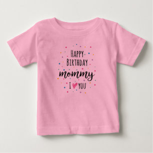 Happy Birthday Mommy Baby T-shirt