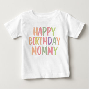 Happy Birthday Mommy Baby T-shirt