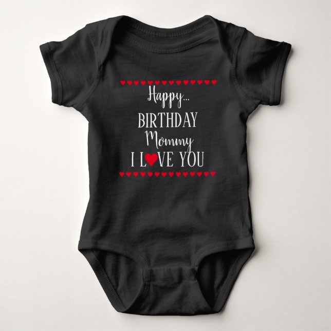 Happy Birthday Mommy I Liebe You Baby Bodysuit Baby Strampler (Vorderseite)