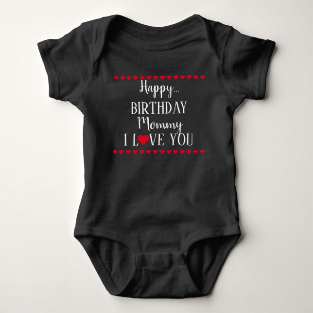 Happy Birthday Mommy I Liebe You Baby Bodysuit Strampler (Vorderseite)