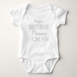 Happy Birthday Mommy I Liebe You Baby Bodysuit Strampler