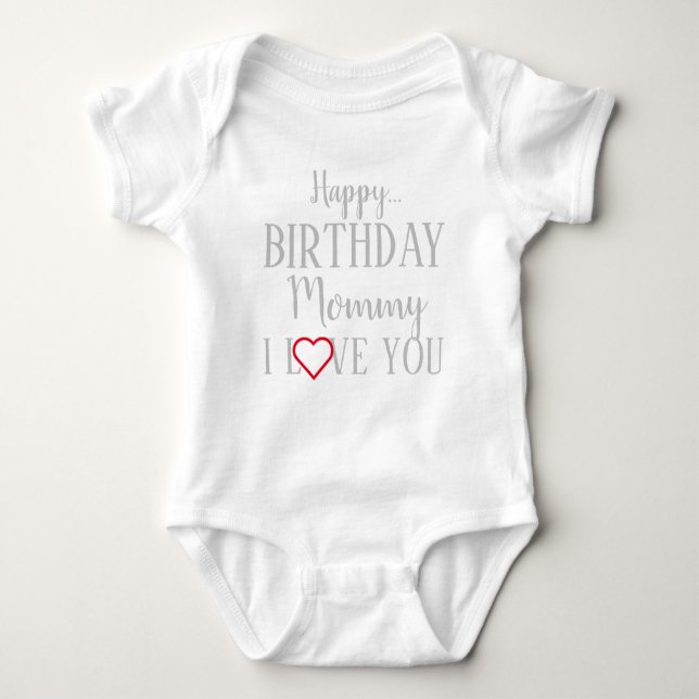 Happy Birthday Mommy I Liebe You Baby Bodysuit Strampler (Vorderseite)