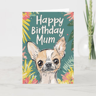 Happy Birthday Mum - Chihuahua Pawfect Birthday Ankündigung