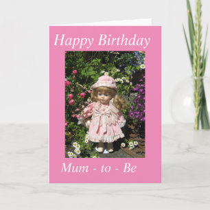 Happy Birthday Mum - to - Be card Karte