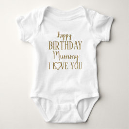 Happy Birthday Mummy I Liebe You Baby Bodysuit Strampler