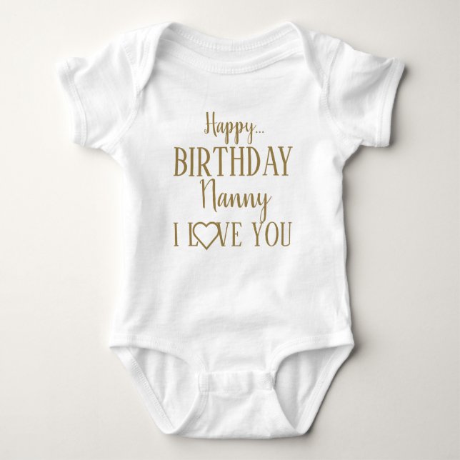 Happy Birthday Nanny I Liebe You Baby Bodysuit Strampler (Vorderseite)