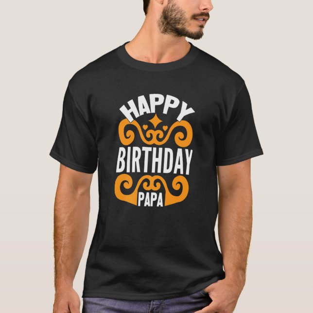 Happy Birthday Papa T-Shirt (Vorderseite)