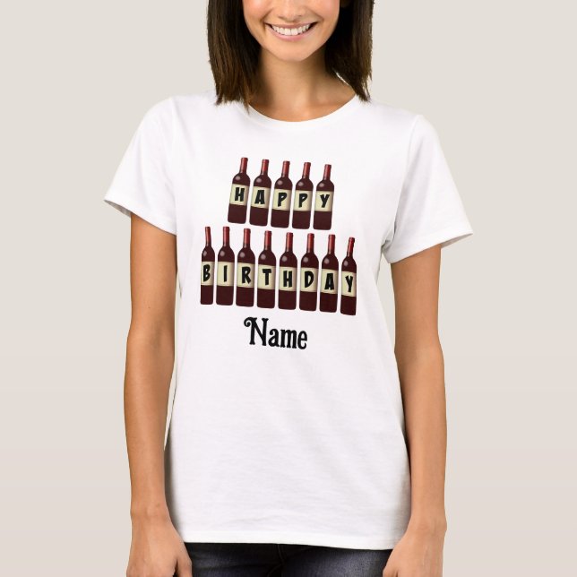 Happy Birthday Red Wine Flaschen individuell angep T-Shirt (Vorderseite)