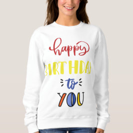 Happy Birthday Sweatshirt