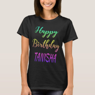 Happy Birthday Tanisha Idee T-Shirt
