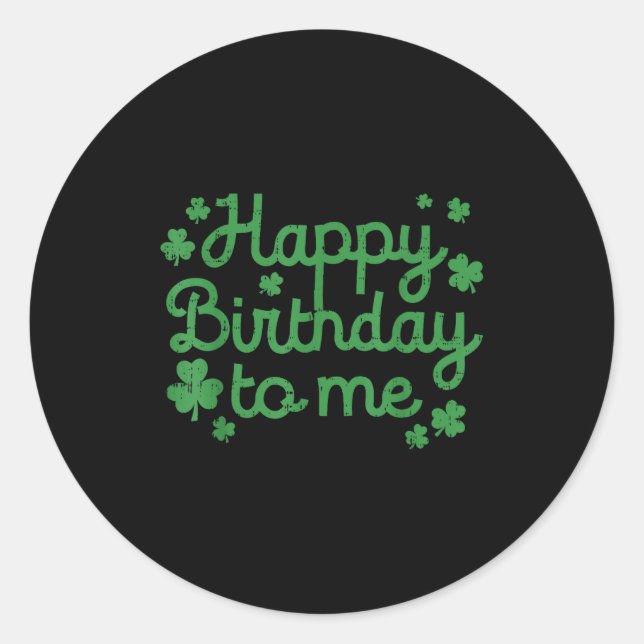 Happy Birthday To Me Shirt Born St Patricks Day Ir Runder Aufkleber (Vorderseite)