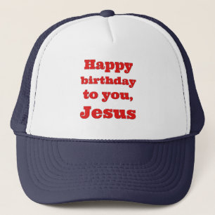 Happy birthday to you, Jesus, Christmas gift Truckerkappe