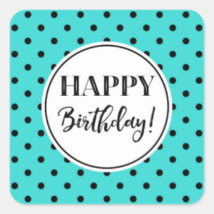 Happy Birthday Türkis White Black Dots Quadratischer Aufkleber