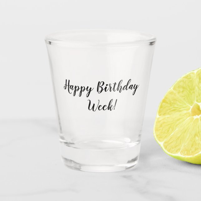 Happy Birthday Week Elegantes Skript Schnapsglas (Vorderseite)