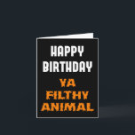 Happy Birthday Ya Filthy Animal Funny Insult Karte<br><div class="desc">Für diejenigen, die sich wohl fühlen, beleidigende Geburtstagsnachrichten zu geben. Einfaches, aber dennoch interessantes Text für die besten Freunde mit soliden Freundschaften. Sie können die gedruckte Nachricht innerhalb der Karte mit Zazzle's Personalize-Option ändern oder verlassen, wie es ist. Wenn Sie die Nachricht von zwei Tagen ein wenig naher auf richtiges...</div>