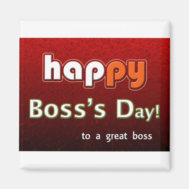 Happy Boss's Day to a Great Boss Magnet (Vorne)