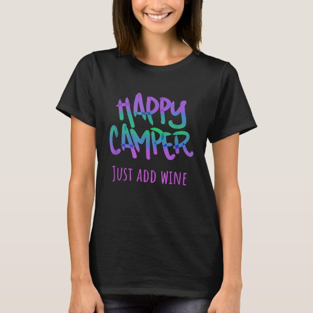 Happy Camper einfach nur Wine Niedliches Camping W T-Shirt (Vorderseite)