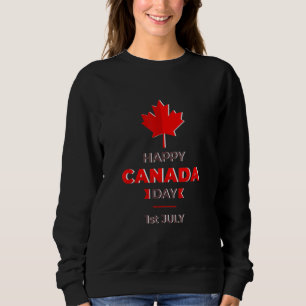 Happy Canada Day 1. Juli Sweatshirt