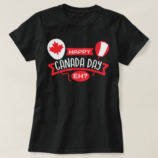 Happy Canada Day EH Funny Maple Leaf Kanadische Fl T-Shirt (Design vorne)