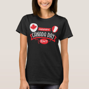 Happy Canada Day EH Funny Maple Leaf Kanadische Fl T-Shirt