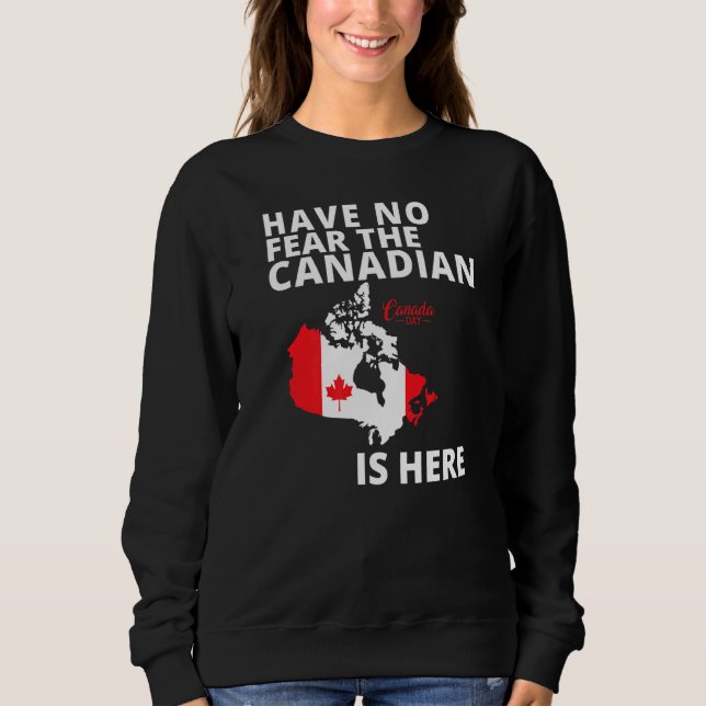 Happy Canada Day haben keine Angst, der Kanadier i Sweatshirt (Vorderseite)