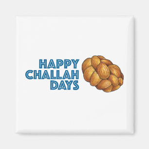 Happy Challah Days Chanukah Hanukkah Brot Loaf Magnet