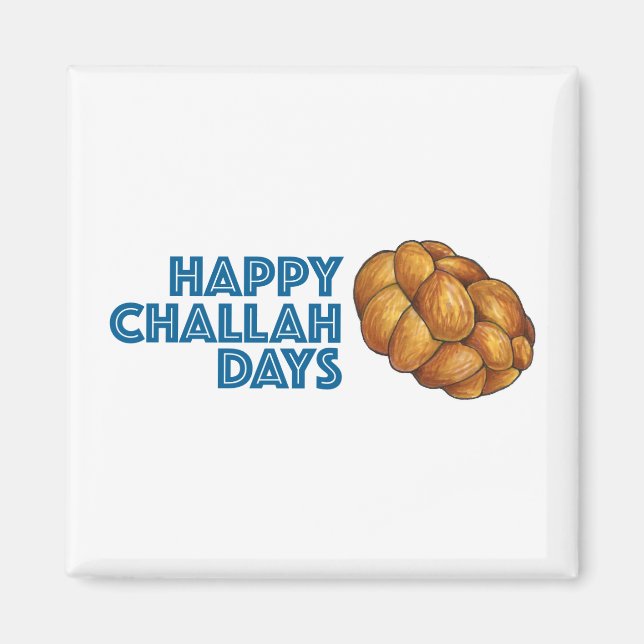 Happy Challah Days Chanukah Hanukkah Brot Loaf Magnet (Vorne)