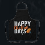 Happy Challah Days Funny Hanukkah Holiday Gift Schürze<br><div class="desc">chanukah, menorah, hanukkah, dreidel, jewish, judaism, holiday, religion, christmas, </div>