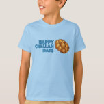 Happy Challah Days Holidays Hanukkah Chanukah T-Shirt<br><div class="desc">Design zeigt eine originelle Illustration eines Laib geflochtenen herausfordernden Brotes, mit HAPPY CHALLAH DAYS in einem lustigen Schriftart. Ideal um Hanukkah und die jüdischen Feiertage zu feiern. Dieses Design ist auch auf anderen Produkten erhältlich. In diesem Shop finden Sie auch viele weitere Illustrationen zum Thema Essen. Sehen Sie nicht, wonach...</div>