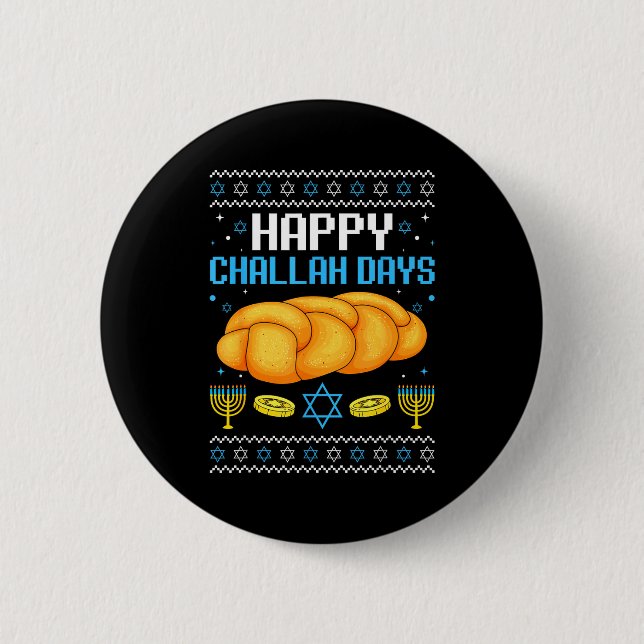 Happy Challah Days Ugly Christmas Hanukkah  Button (Vorderseite)