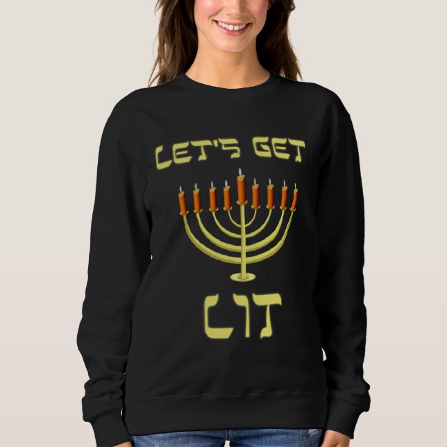 Happy Chanukah Menorah Lets Get Lit  Hanukkah Sweatshirt (Vorderseite)