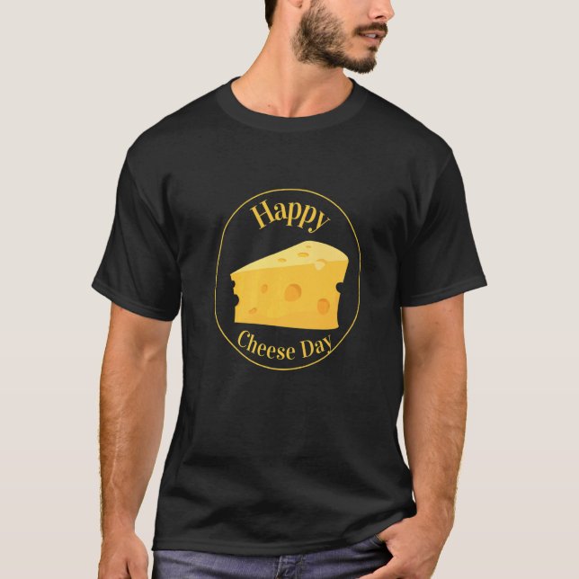 Happy Cheese Day Cheese T-Shirt (Vorderseite)