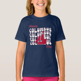 Happy Christopher Columbus Day Girl T-Shirt
