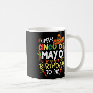 Happy Cinco de Mayo Geburtstag für mich Mexikanisc Kaffeetasse