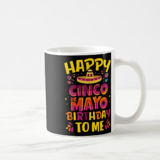Happy Cinco de Mayo Geburtstag für mich mexikanisc Kaffeetasse