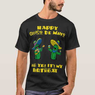 Happy Cinco de Mayo und ja, es ist mein Geburtstag T-Shirt