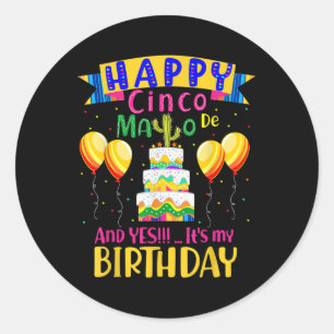 Happy Cinco de Mayo und Ja zu meinem Geburtstag Runder Aufkleber