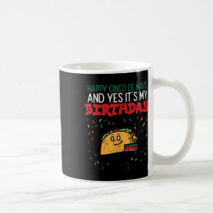 Happy Cinco de Mayo und Yes its My Birthday Taco B Kaffeetasse