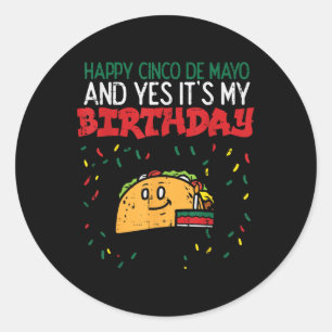 Happy Cinco de Mayo und Yes its My Birthday Taco B Runder Aufkleber