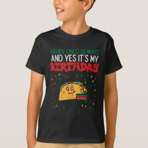 Happy Cinco de Mayo und Yes its My Birthday Taco B T-Shirt