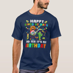 Happy Cinco de Mayos und das ist mein Geburtstagsm T-Shirt