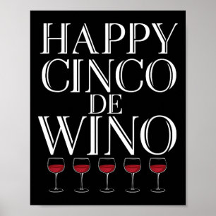 Happy Cinco De Wino - Funny Wine Lover D Shirt Poster