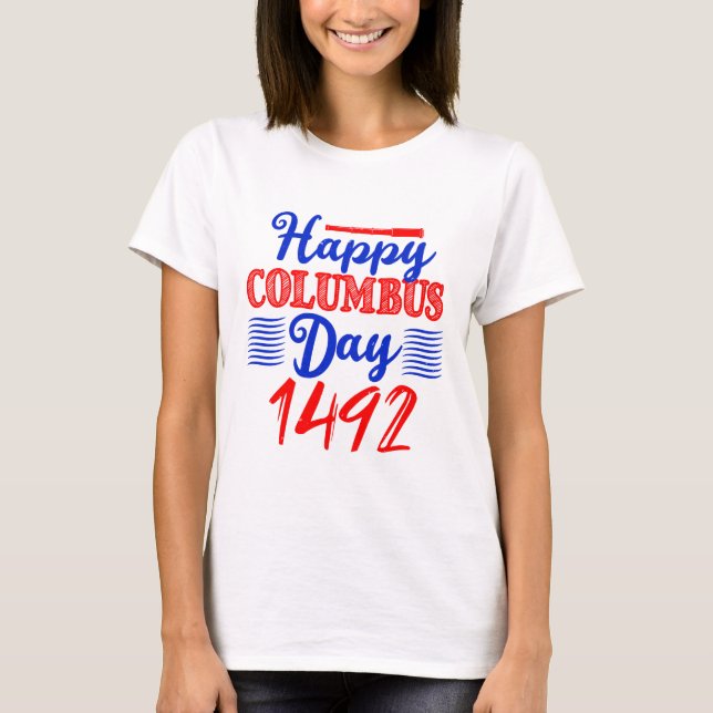 Happy Columbus Day - USA Christoph Kolumbus 1492 T-Shirt (Vorderseite)