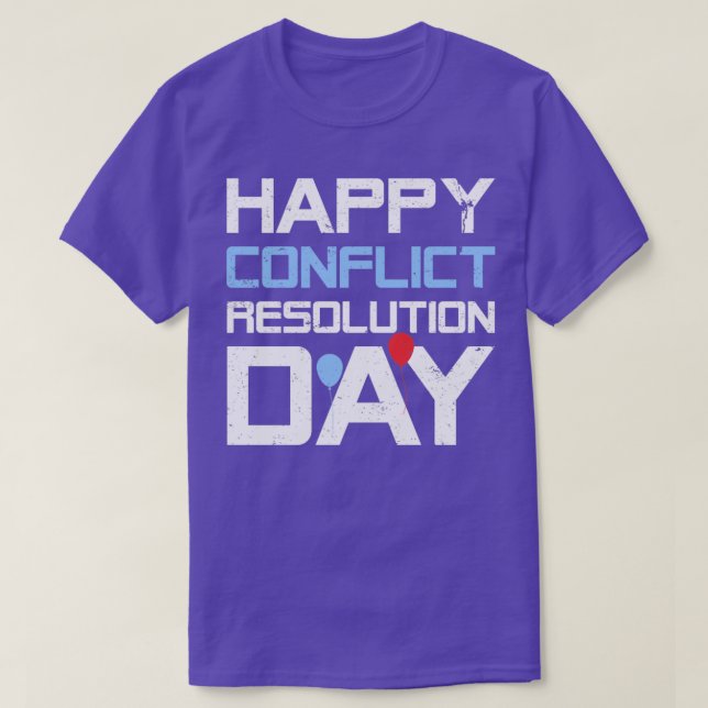 Happy Conflict Resolution Day T-Shirt (Design vorne)